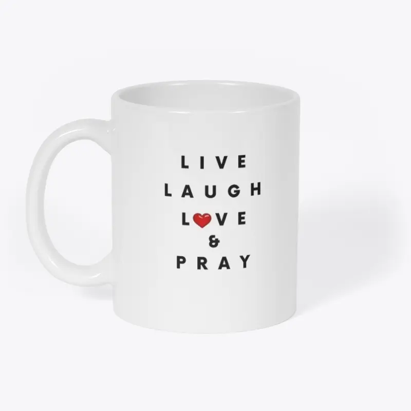 Live, Laugh, Love, and Pray